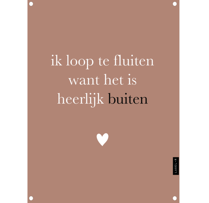 Tuinposter / loop te fluiten